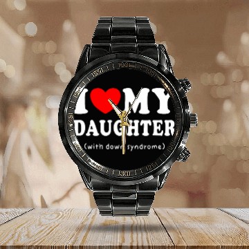 Discover I Love My Daughter With Down Syndromes Awareness Calendar Steel Band Watch
