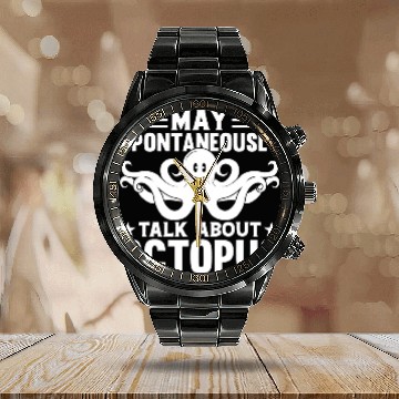 Discover Octopuss Lover Kraken May Spontaneously Talk About Octopus Baseball Tees Calendar Steel Band Watch
