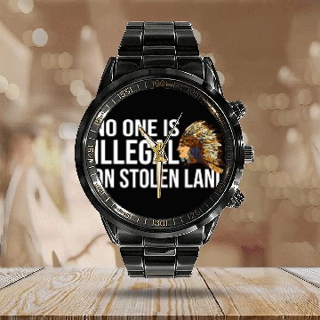 Discover No One Is Illegal On Stolen Land Native American 2 Zip Calendar Steel Band Watch