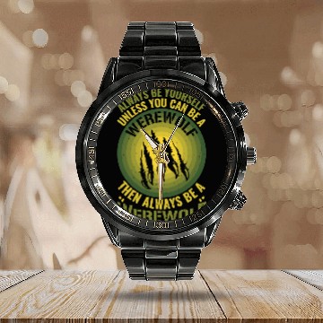 Discover wolfs Lover Always Be Yourself Unless You Can Be A Werewolf Calendar Steel Band Watch