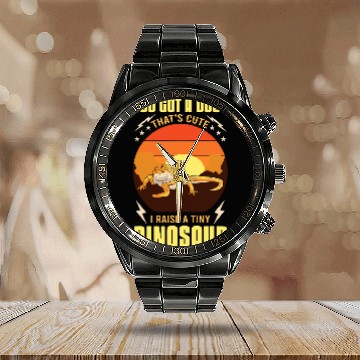 Discover You Got A Dog Thats Cute I Raise A Tiny Dinosaur Lizard Baseball Tees Calendar Steel Band Watch