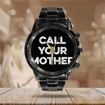 Discover Gift For College Student Funny Call Your Mother Zip Calendar Steel Band Watch