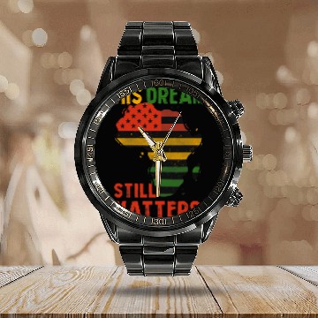 Discover Black History His Dream Still Matters Martin Luther King Day Calendar Steel Band Watch