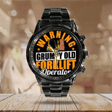 Discover Cool Forklift Driver Warning Grumpy Old Forklift Operator Calendar Steel Band Watch