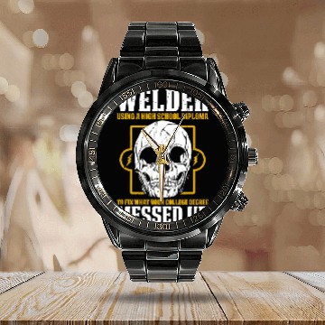 Discover Welders Welder Using A High School Diploma To Fix What Messed Up Calendar Steel Band Watch