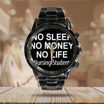 Discover No Sleep No Money No Life Nursing Student Calendar Steel Band Watch