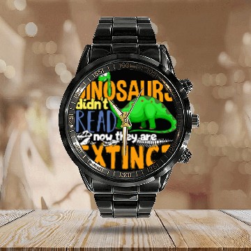 Discover dinosaurs didnt read now y are extinct reading teacher Calendar Steel Band Watch