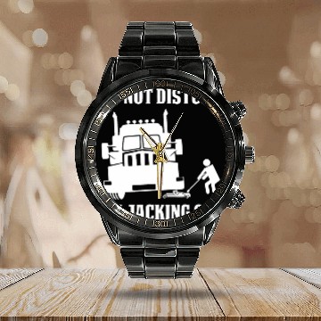Discover Funny Semi Truck Driver Do Not Disturb Im Jacking Off Calendar Steel Band Watch