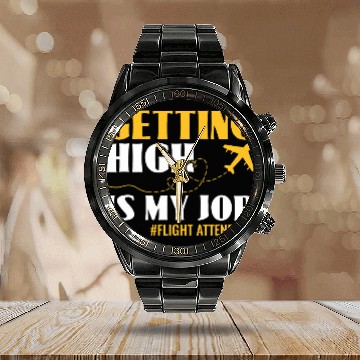 Discover Funny Getting High Is My Job Flight Attendant Stewardess Calendar Steel Band Watch