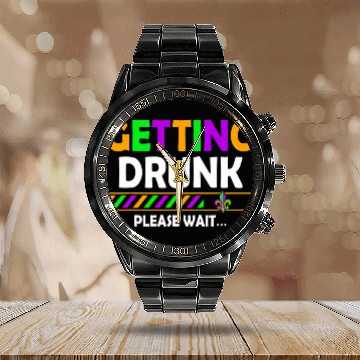 Discover Getting Drunk Please Wait New Orleans Mardi Gras Drinking Calendar Steel Band Watch