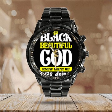 Discover Black Beautiful God Knew What He was Doing Black History Calendar Steel Band Watch