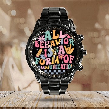 Discover All Behavior Is A Form Of Communication Autism Sped Teacher Calendar Steel Band Watch