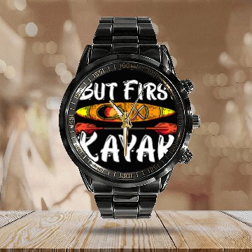 Discover But First Kayak Kayaking Paddler Kayaker Boating Rafting Baseball Tees Calendar Steel Band Watch