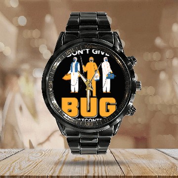 Discover I Dont Give A Bug Exterminator Pest Control Calendar Steel Band Watch