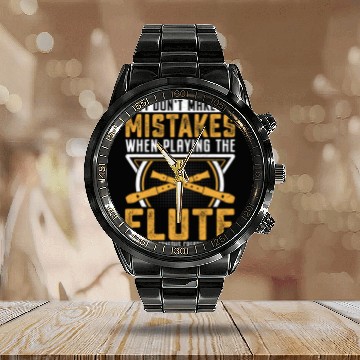 Discover Funny Flute Music I Dont Make Mistakes When Playing The Flute Creative 2 Calendar Steel Band Watch