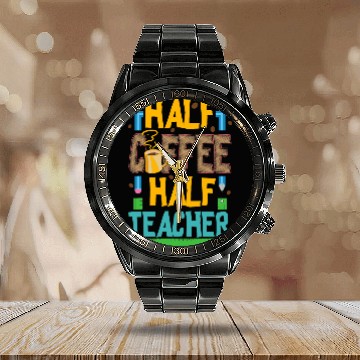 Discover Half Coffee Half Teacher Life Funny Coffee Lover Teaching Baseball Tees Calendar Steel Band Watch