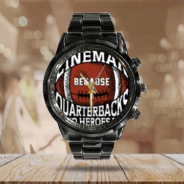 Discover Lineman Because Quarterbacks Need Heroes Linemen Football Baseball Tees Calendar Steel Band Watch