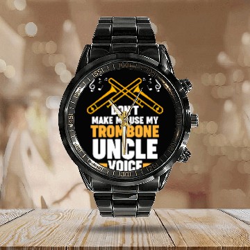 Discover Funny trombones dont me use my trombones uncle trombones Zip Calendar Steel Band Watch