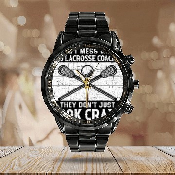 Discover Sport Lacrosse Dont Mess crazys Lacrosse Coachs Head Trainer Coaching Player Baseball Tees Calendar Steel Band Watch
