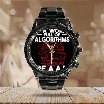 Discover In a World Full of Algorithms be a AI Computer Science Baseball Tees Calendar Steel Band Watch