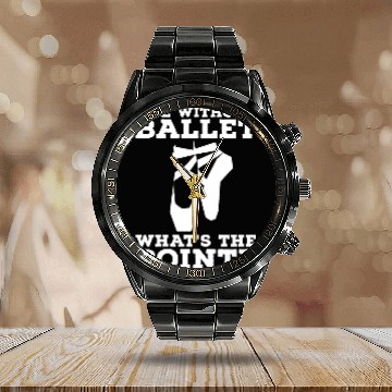 Discover Ballet Dancing Ballerina Barre Plie Gift Ballet Dancer 11 Calendar Steel Band Watch