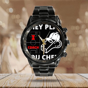 Discover I Coachs They Play You Cheer Coaching Soccer Coach Baseball Tees Calendar Steel Band Watch