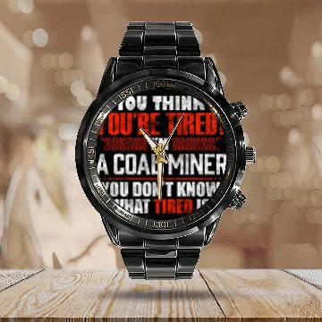 Discover Funny Tired Coal Miner Worker Calendar Steel Band Watch