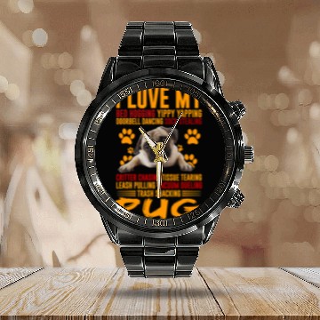 Discover Pug Pet I Love My Trash Snacking Funny Lover 265 Calendar Steel Band Watch