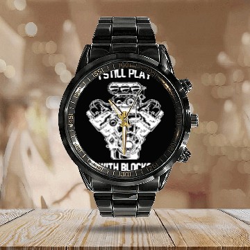 Discover I Still Play With Blocks Car Lover Car Guy Mechanic Engine B Calendar Steel Band Watch