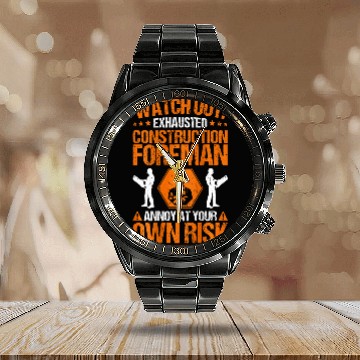 Discover Construction Site Own Risk Construction Foreman 21 Calendar Steel Band Watch