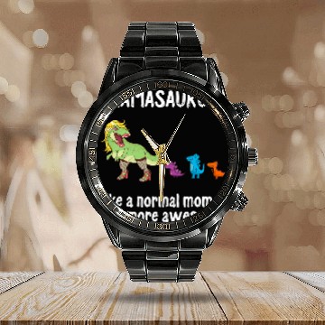 Discover Dinosaur Pet Mamasaurus Like a Normal Mom But More Awesome Dinosaur Mom Baseball Tees Calendar Steel Band Watch