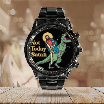 Discover Dinosaur Pet Not Today Satan Jesus Riding Dinosaur T rexs Funny Sarcastic Calendar Steel Band Watch