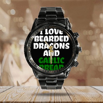 Discover Bearded Dragon Pet I Love Bearded Dragons And Garlic Bread Calendar Steel Band Watch