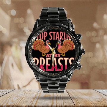 Discover Chicken Pet stop staring at my breasts turkey Chicken Thanksgiving Calendar Steel Band Watch
