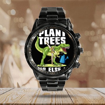 Discover Dinosaur Pet Plant Trees Or Else Funny Dinosaur Earth Day 3 8 Baseball Tees Calendar Steel Band Watch
