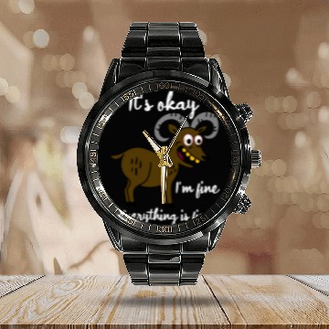 Discover Goats Pet Its Okay Its Fine Im Fine Everything Is Fine Funny Calendar Steel Band Watch