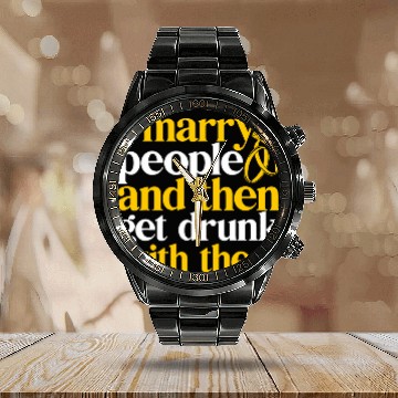 Discover Wedding Officiant I Marry People Then Get Drunk With Them Calendar Steel Band Watch