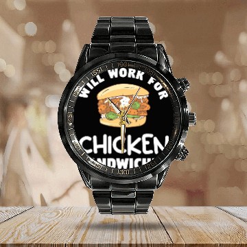 Discover Chicken Pet Will Work For Chicken Sandwiches Sandwich 21 Calendar Steel Band Watch