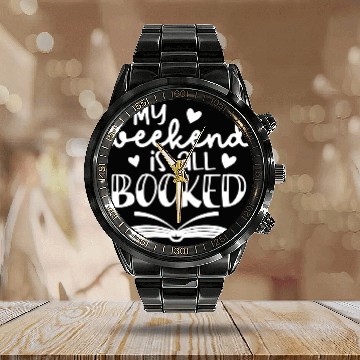 Discover Book Fun My Weekend Is All Booked Librarian Bookworm Book Lover Book Baseball Tees Calendar Steel Band Watch