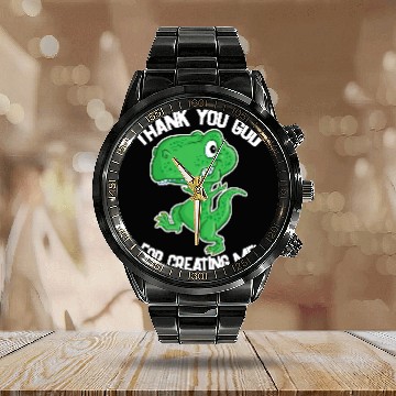 Discover Dinosaur Pet Cartoon TRex Thank God For Creating Me Calendar Steel Band Watch