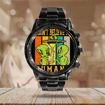 Discover Aliens UFO I Dont Believe in Humans Alien Flying UFO Object Fun Comic Calendar Steel Band Watch