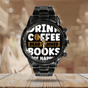 Discover Book Fun Drink Coffee Read Banned Books Be Happy 1 Calendar Steel Band Watch