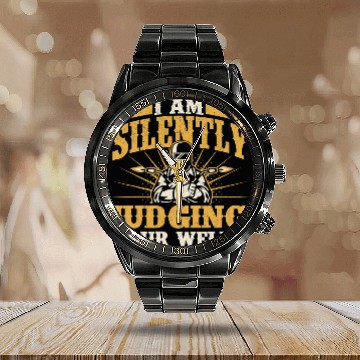 Discover Welder Job I Am Silently Judging Your Welds Welder Construction Work Calendar Steel Band Watch
