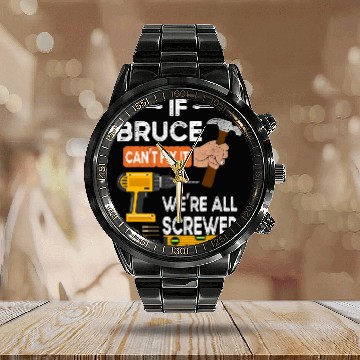 Discover Woodworker Job if Bruce cant fix it no one can handyman Calendar Steel Band Watch