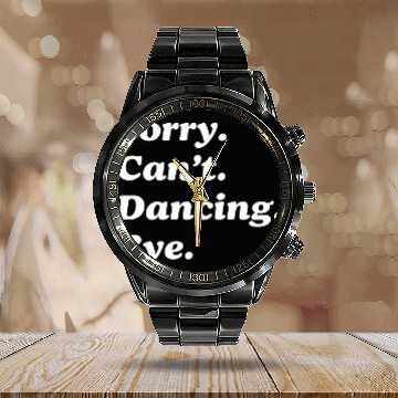 Discover Cool Dance Mom And Coachs With Saying Sorry Cant Dancing Bye Calendar Steel Band Watch