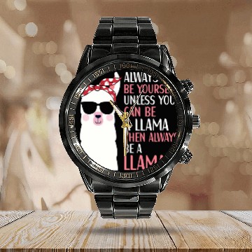 Discover Llama Pet Always Be Yourself Unless You can Be A LLama Alpaca Quote Baseball Tees Calendar Steel Band Watch