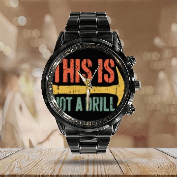 Discover Woodworker Job This is Not A Drill Handyman Woodworker 1 Calendar Steel Band Watch