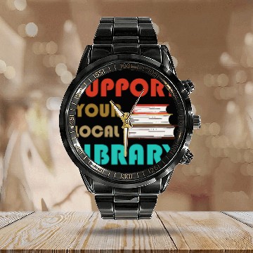 Discover Book Fun Support Your Local Library vintages Library Lover Book Lovers 07 Calendar Steel Band Watch