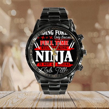 Discover Welder Job Welding Foreman Full Time Multi Tasking Ninja Baseball Tees Calendar Steel Band Watch