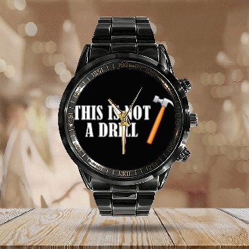 Discover Woodworker Job This is Not A Drill Woodworking Novelty Tools Hammer Funny Baseball Tees Calendar Steel Band Watch